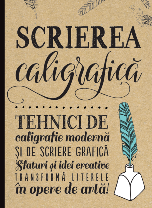 Scrierea caligrafică. Tehnici de caligrafie modernă și de scriere grafică Scrierea caligrafică. Tehnici de caligrafie modernă și de scriere grafică