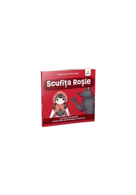 Scufita Rosie/Povesti pentru cititre activa Scufita Rosie/Povesti pentru cititre activa