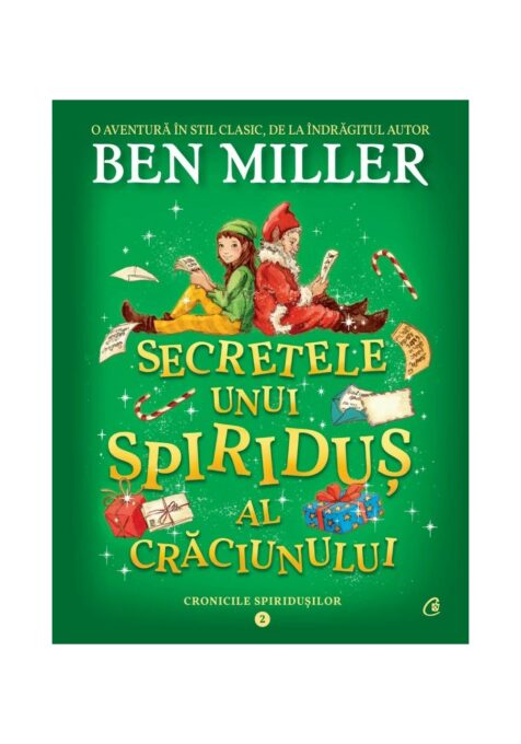 Secretele unui spiridus al Craciunului. Cronicile spiridusilor vol. 2 Secretele unui spiridus al Craciunului. Cronicile spiridusilor vol. 2