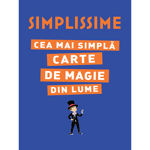 SIMPLISSIME. Cea mai simplă carte de magie din lume SIMPLISSIME. Cea mai simplă carte de magie din lume
