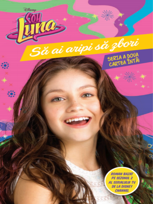 Disney. Soy Luna. Să ai aripi să zbori. Seria a doua. Vol. 1 Disney. Soy Luna. Să ai aripi să zbori. Seria a doua. Vol. 1