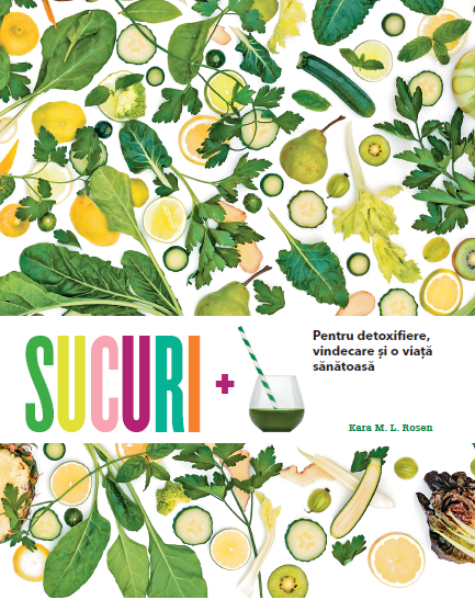 Sucuri. Pentru detoxifiere, vindecare și o viață sănătoasă Sucuri. Pentru detoxifiere, vindecare și o viață sănătoasă