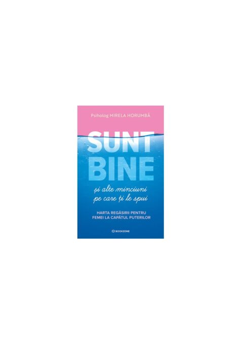 Sunt bine si alte minciuni pe care ti le spui Sunt bine si alte minciuni pe care ti le spui