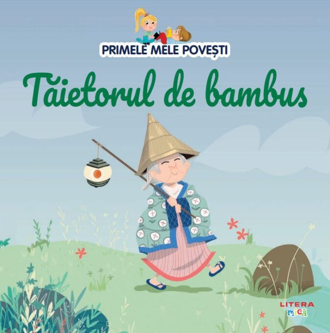 Volumul 96. Primele mele povesti. Taietorul de bambus Volumul 96. Primele mele povesti. Taietorul de bambus