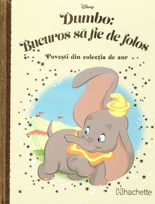 Disney. Dumbo: Bucuros sa fie de folos Disney. Dumbo: Bucuros sa fie de folos