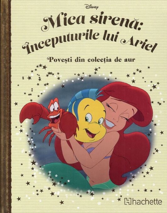 Disney. Mica sirena: Inceputurile lui Ariel Disney. Mica sirena: Inceputurile lui Ariel