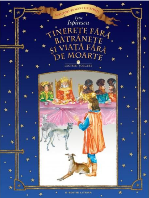 Tinerețe fără bătrânețe și viață fără de moarte. Lecturi școlare Tinerețe fără bătrânețe și viață fără de moarte. Lecturi școlare