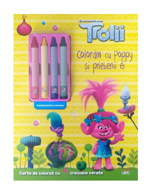 Trolii. Coloram cu Poppy si prietenii ei. Carte de colorat cu 4 creioane cerate