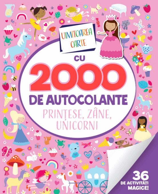Uimitoarea carte cu 2000 de autocolante. Printese, zane, unicorni