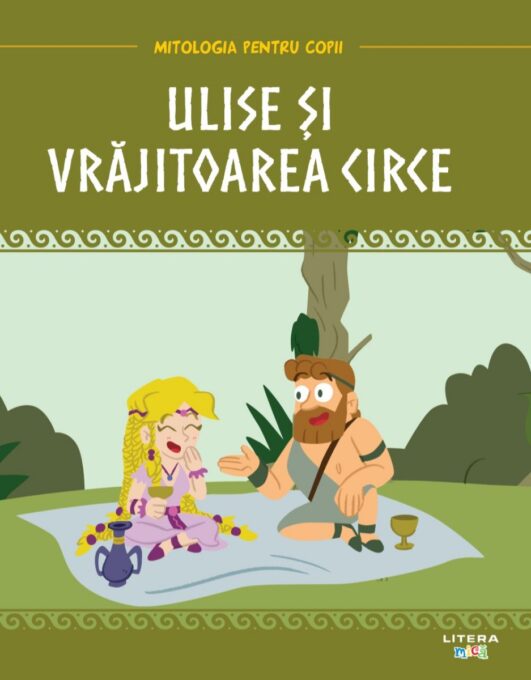 Volumul 21. Mitologia. Ulise si vrajitoarea Circe Volumul 21. Mitologia. Ulise si vrajitoarea Circe