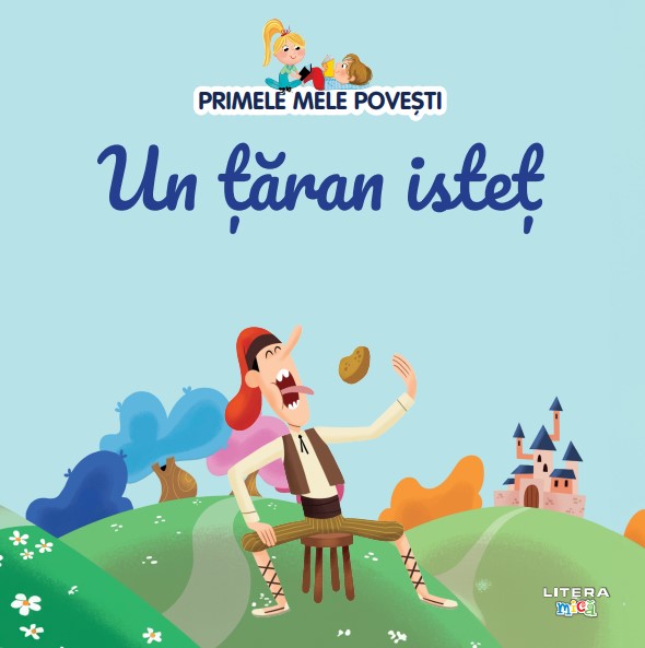 Volumul 78. Primele mele povesti. Un taran istet Volumul 78. Primele mele povesti. Un taran istet