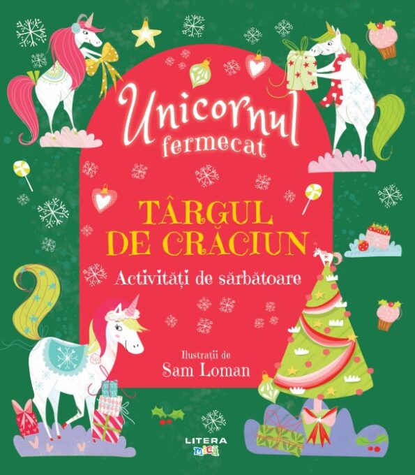 Unicornul fermecat. Targul de Craciun. Activitati de sarbatoare Unicornul fermecat. Targul de Craciun. Activitati de sarbatoare