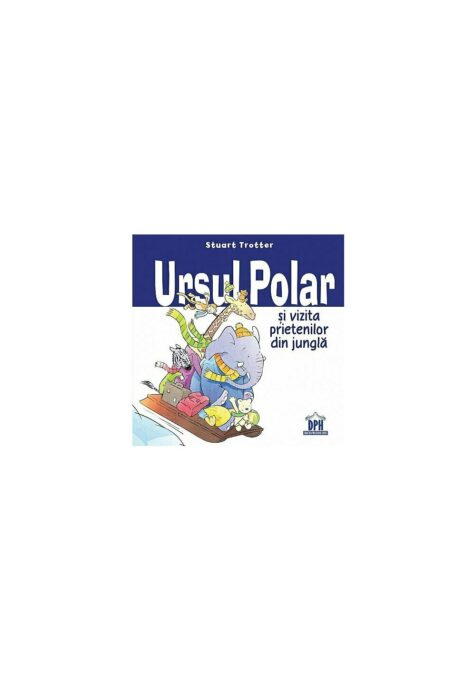 Ursul polar si vizita prietenilor din jungla Ursul polar si vizita prietenilor din jungla