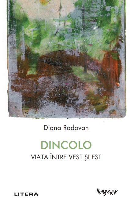Dincolo. Viata intre Vest si Est Dincolo. Viata intre Vest si Est
