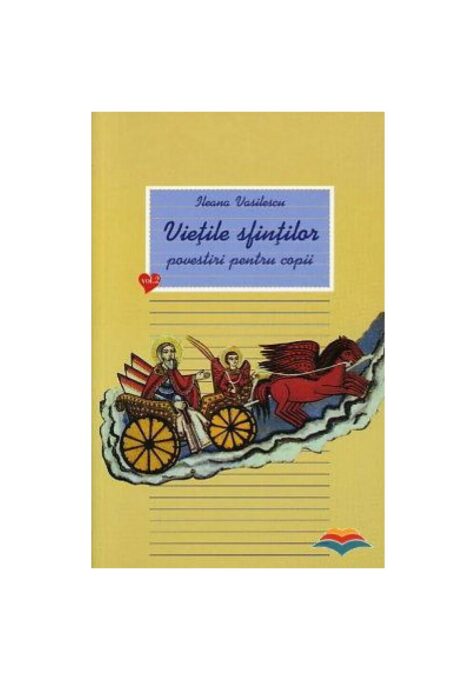 Viețile sfinților – povestiri pentru copii. Vol. 2 Viețile sfinților – povestiri pentru copii. Vol. 2