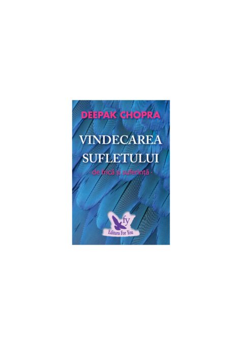 Vindecarea sufletului de frica si suferinta