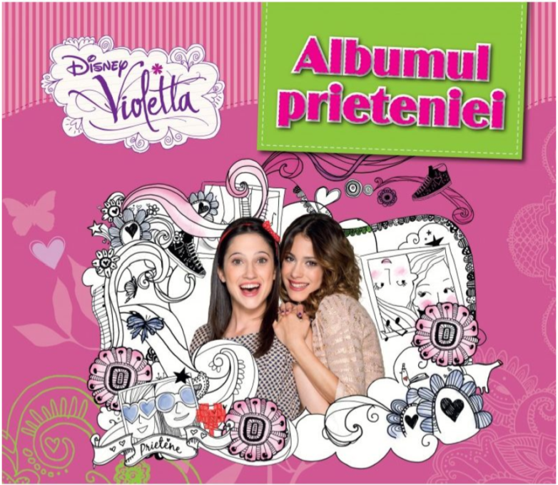 Disney. Violetta. Albumul prieteniei Disney. Violetta. Albumul prieteniei