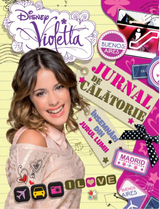 Disney. Violetta. Jurnal de călătorie. Însemnări din jurul lumii Disney. Violetta. Jurnal de călătorie. Însemnări din jurul lumii