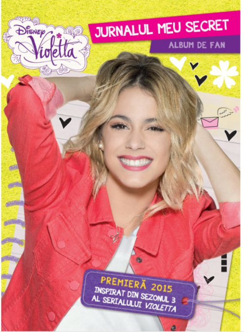 Disney. Violetta. Jurnalul meu secret. Album de fan. Sezonul 3 Disney. Violetta. Jurnalul meu secret. Album de fan. Sezonul 3