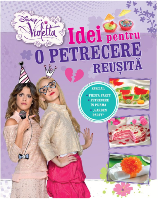 Disney. Violetta. Idei pentru o petrecere reușită Disney. Violetta. Idei pentru o petrecere reușită