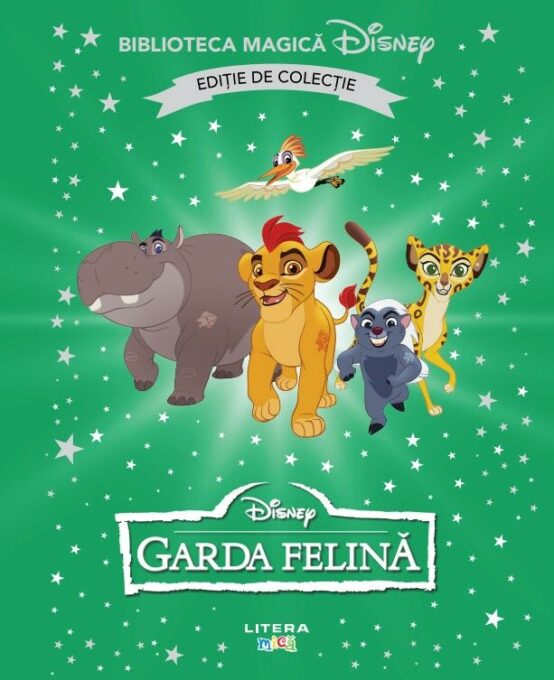 Garda felina. Disney. Biblioteca magica. Editie de colectie Garda felina. Disney. Biblioteca magica. Editie de colectie