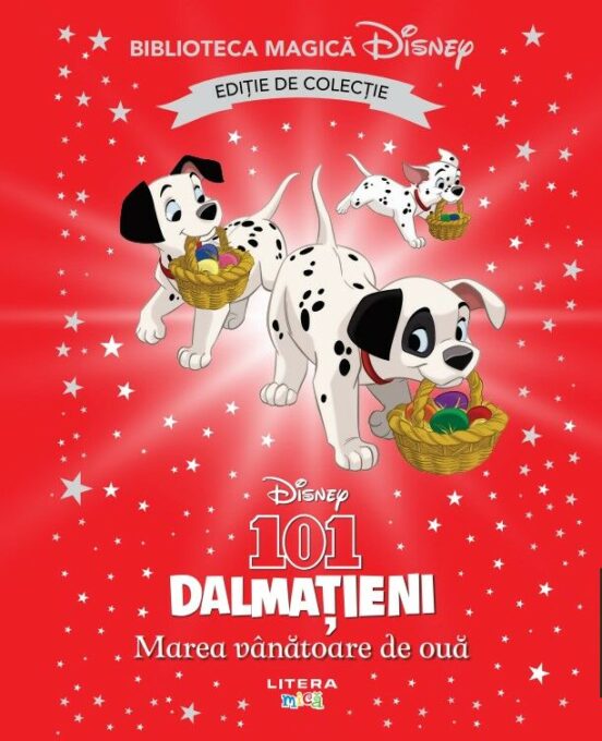 101 dalmatieni. Marea vanatoare de oua. Disney. Biblioteca magica. Editie de colectie 101 dalmatieni. Marea vanatoare de oua. Disney. Biblioteca magica. Editie de colectie