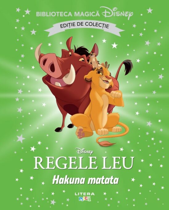 Regele Leu. Hakuna matata. Disney. Biblioteca magica. Editie de colectie Regele Leu. Hakuna matata. Disney. Biblioteca magica. Editie de colectie