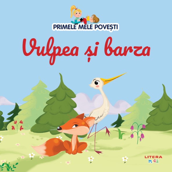 Volumul 53. Primele mele povesti. Vulpea si barza Volumul 53. Primele mele povesti. Vulpea si barza