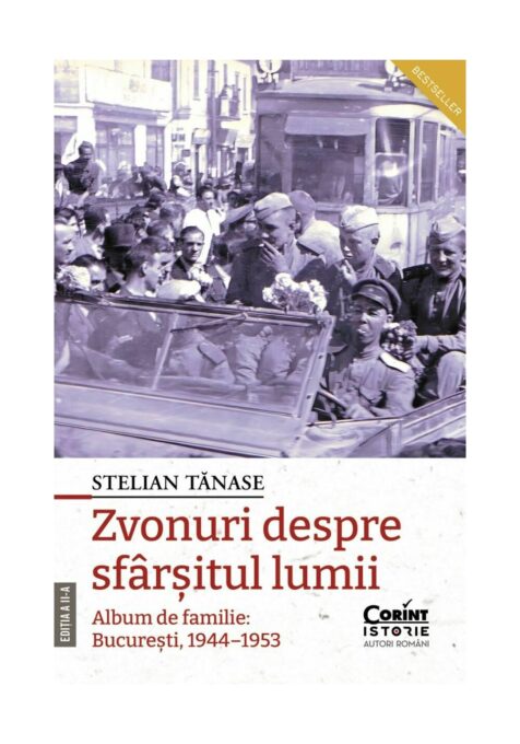 Zvonuri despre sfarsitul lumii. Bucuresti, 1944–1953 Zvonuri despre sfarsitul lumii. Bucuresti, 1944–1953