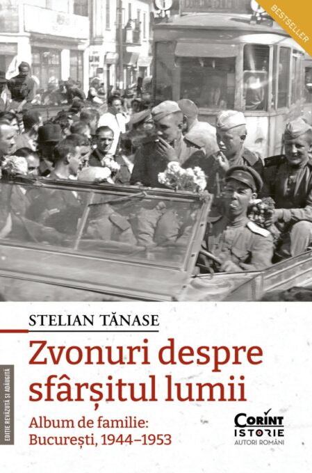 Zvonuri despre sfârșitul lumii. București, 1944–1953, ediția a II-a Zvonuri despre sfârșitul lumii. București, 1944–1953, ediția a II-a